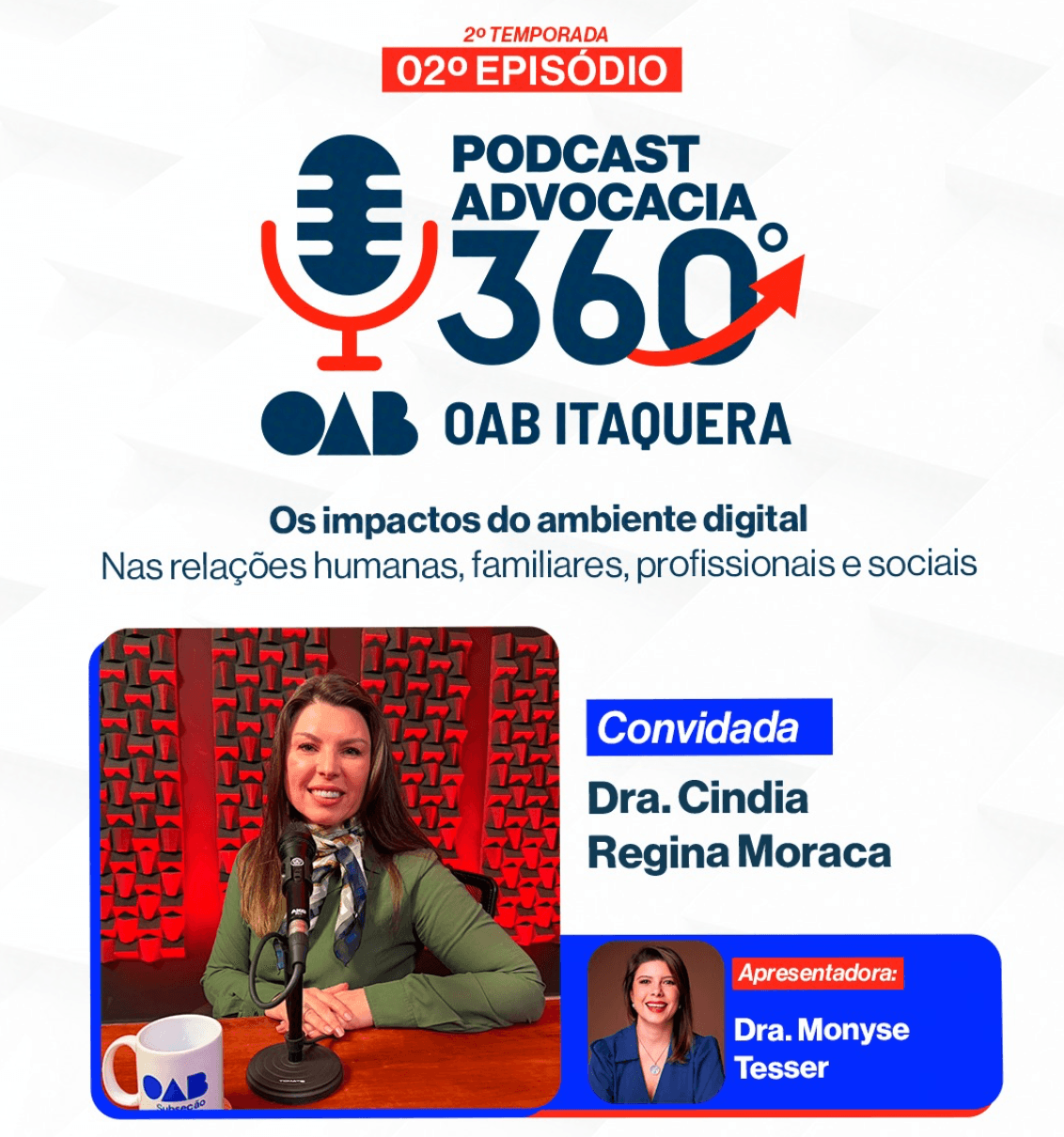 🎙️ Podcast Advocacia 360º: Os impactos do ambiente digital Nas relações humanas, familiares, profissionais e sociais